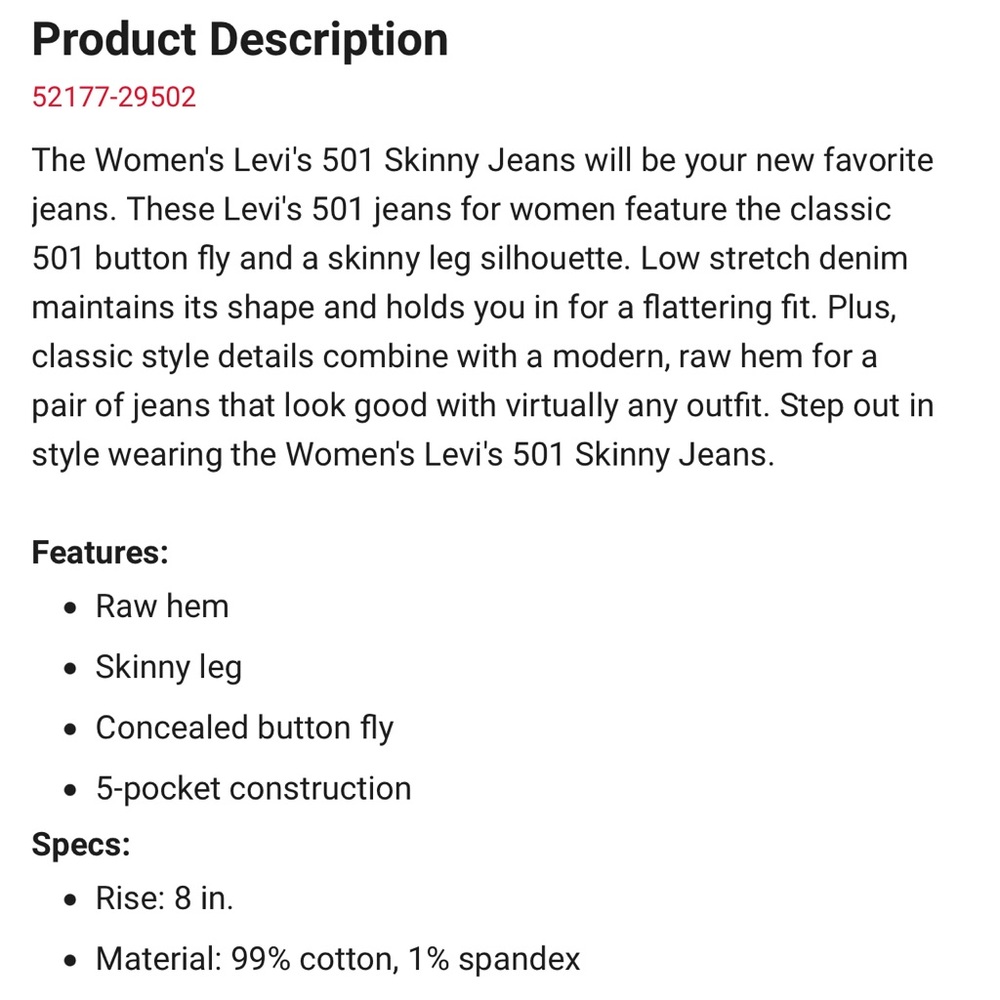 Women's Levi's 501 Skinny Jeans
SKU: 19323915735
Color: Tango Talk
Size: 25 x 28 - Picture 7 of 7